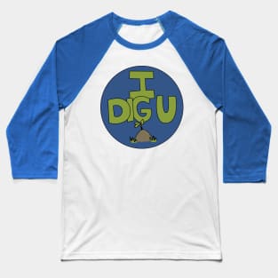 I DIG U illustrated funny dirt lover badge Baseball T-Shirt